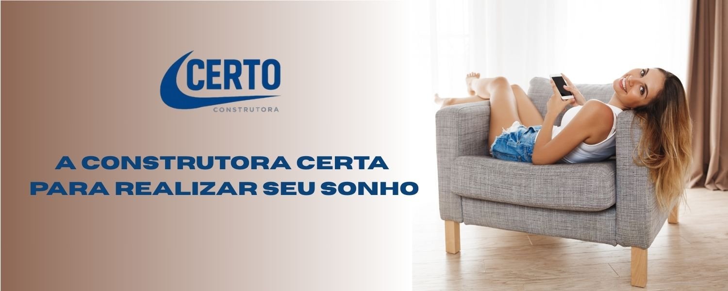 Certo Construtora a construtora certa para realizar seu sonho